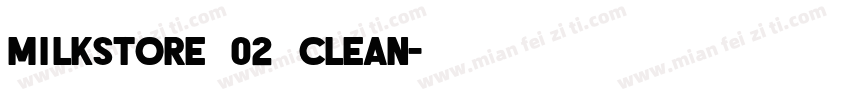 Milkstore 02 Clean字体转换